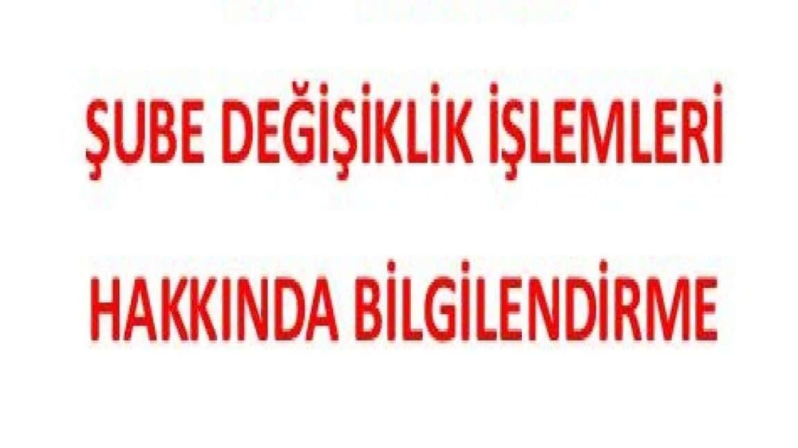 1.SINIFLAR ŞUBE DEĞİŞİKLİK  İŞLEMLERİ HAKKINDA  BİLGİLENDİRME